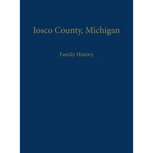 Iosco County, Michigan Family History