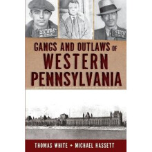 Gangs and Outlaws of Western Pennsylvania
