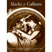 Slacks and Calluses Our Summer in a Bomber Factory