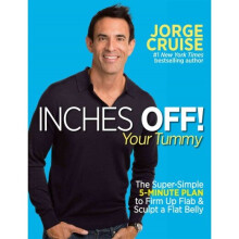Inches Off Your Tummy The SuperSimple 5Minute Plan to Firm Up Flab Sculpt a Flat Belly