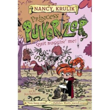 Quit Buggin' Me 4 Princess Pulverizer