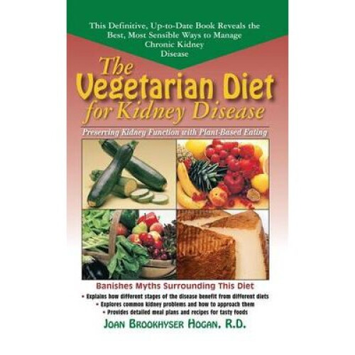The Vegetarian Diet for Kidney Disease Preserving Kidney Function with PlantBased Eating