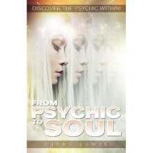 From Psychic to Soul Discover the Psychic within