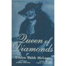 Queen of Diamonds The Fabled Legacy of Evalyn Walsh McLean