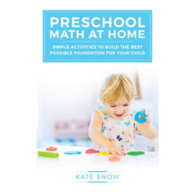Preschool Math at Home Simple Activities to Build the Best Possible Foundation for Your Child