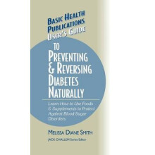 User's Guide to Preventing  Reversing Diabetes Naturally Basic Health Publications User's Guide