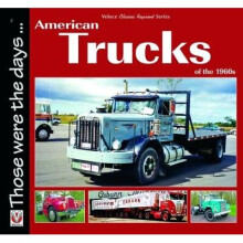 American Trucks of the 1960s American Trucks of the 1960s Those were the days series
