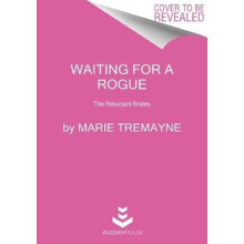 Waiting for a Rogue The Reluctant Brides Reluctant Brides, 3