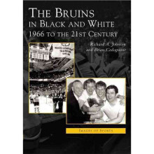 Bruins in Black  White 1966 to the 21st Century Images of Sports