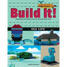 Build It Sea Life Make Supercool Models with Your Favorite LEGO Parts Brick Books