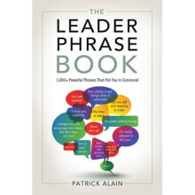 Leader Phrase Book 3000 Powerful Phrases That Put You in Command