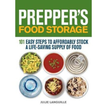 Prepper's Food Storage 101 Easy Steps to Affordably Stock a LifeSaving Supply of Food