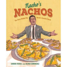 Nacho's Nachos The Story Behind the World's Favorite Snack