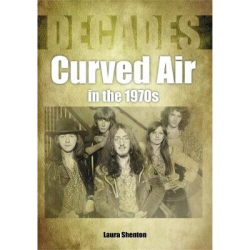 Curved Air in the 1970s Decades