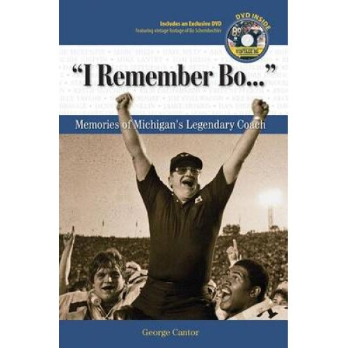 I Remember Bo Memories of Michigan's Legendary Coach