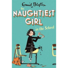 The Naughtiest Girl: Naughtiest Girl In The School