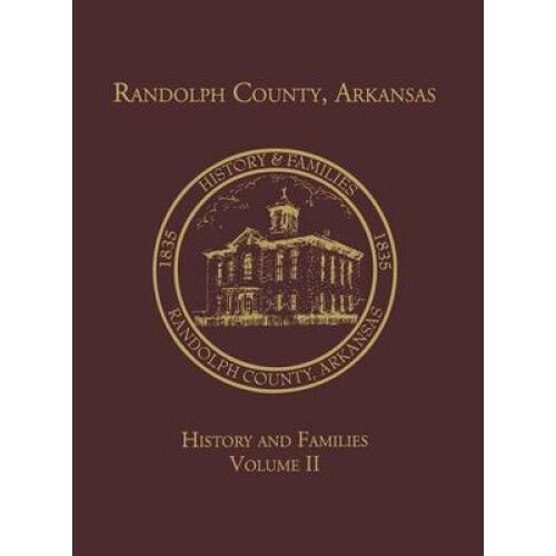 Randolph Co, AR Family History Vol II 2