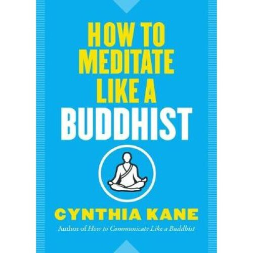 How to Meditate Like a Buddhist