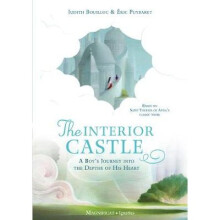 The Interior Castle A Boy's Journey Into the Depths of His Heart