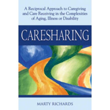 Caresharing A Reciprocal Approach to Caregiving and Care Receiving in the Complexities of Aging Illness or Disability