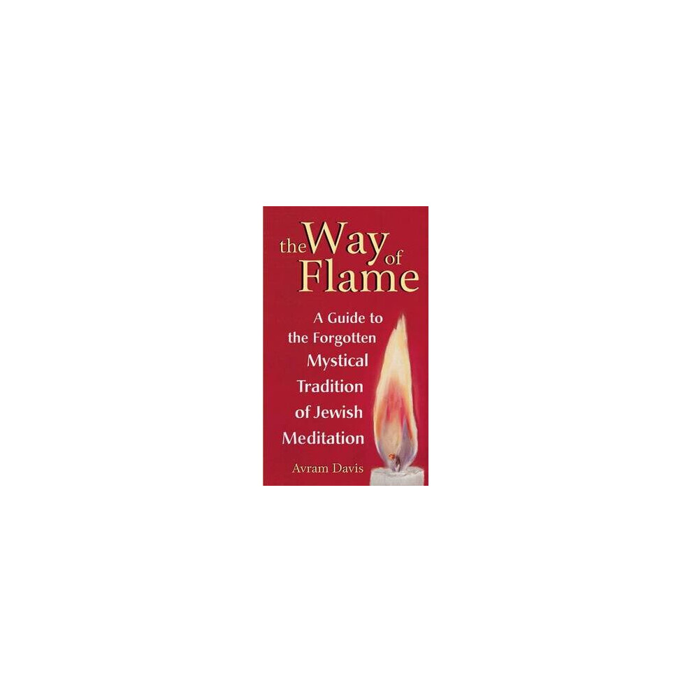 The Way of Flame A Guide to the Forgotten Mystical Tradition of Jewish Meditation-image-OPC-P87D2YQ-NEW