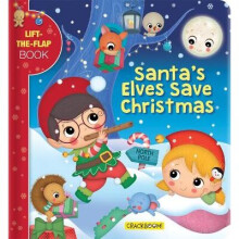 Santas Elves Save Christmas A LiftTheFlap Book