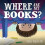 Where Are My Books? 1