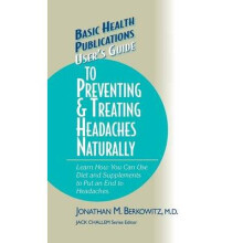 User's Guide to Preventing Treating Headaches Naturally Basic Health Publications User's Guide