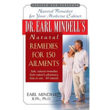 Dr Earl Mindell's Natural Remedies for 150 Ailments