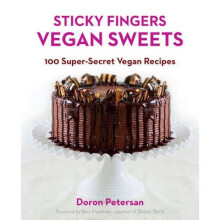 Sticky Fingers Vegan Sweets 100 SuperSecret Vegan Recipes