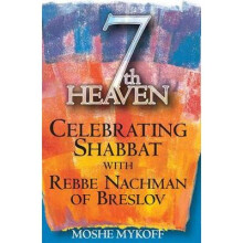 Seventh Heaven Celebrating Shabbat with Rebbe Nachman of Breslov
