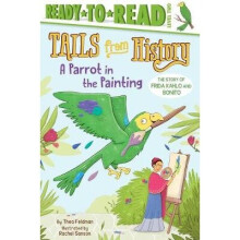 A Parrot in the Painting: The Story of Frida Kahlo and Bonito