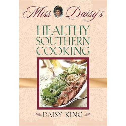 Miss Daisy's Healthy Southern Cooking