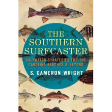 The Southern Surfcaster Saltwater Strategies for the Carolina Beaches Beyond
