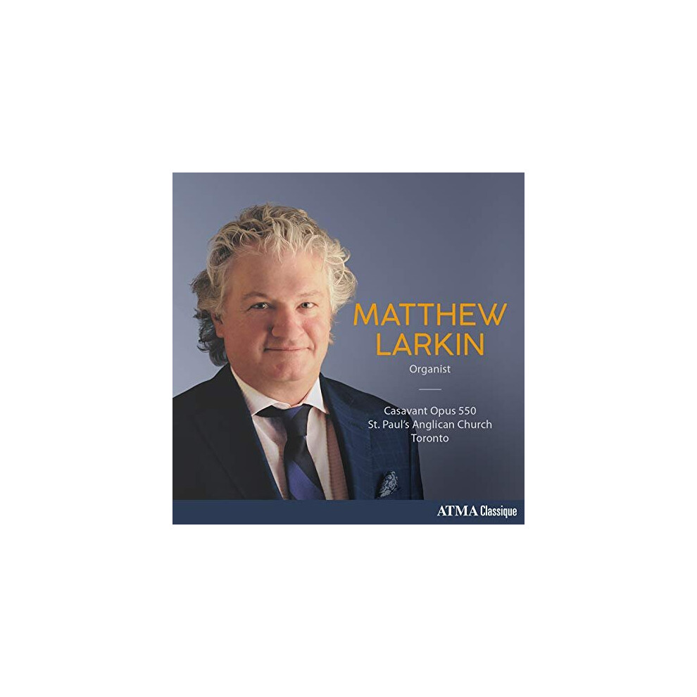 MATTHEW LARKIN PLAYS CASAVANT - MATTHEW LARKIN [CD]-image-OPC-P87TDB9-NEW