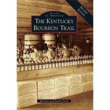 The Kentucky Bourbon Trail Images of America