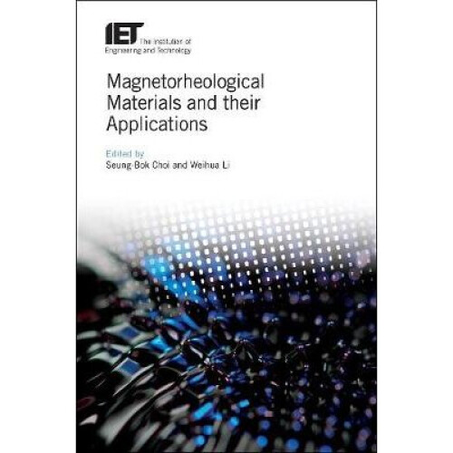 Magnetorheological Materials and their Applications Materials, Circuits and Devices