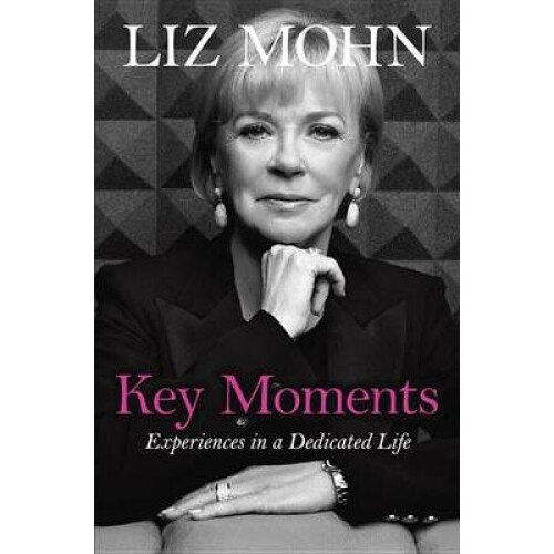 KEY MOMENTS EXPERIENCES IN A DEDICATED LIFE BY MOHN, LIZAUTHORHARDBACK