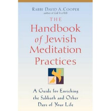 The Handbook of Jewish Meditation Practices A Guide for Enriching the Sabbath and Other Days of Your Life