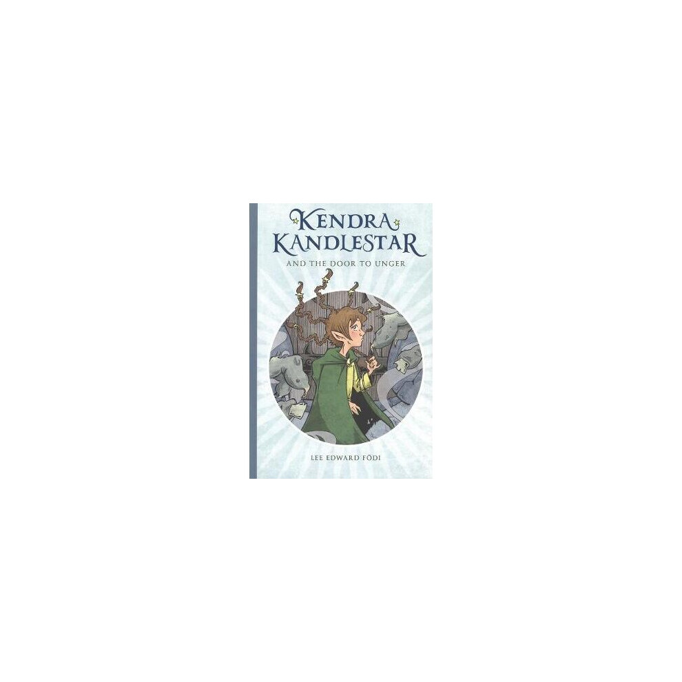 Kendra Kandlestar and the Door to Unger Book 2 The Chronicles of Kendra Kandlestar