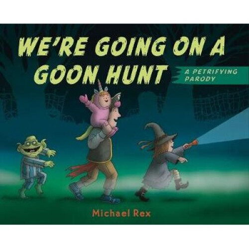We're Going on a Goon Hunt A Petrifying Parody