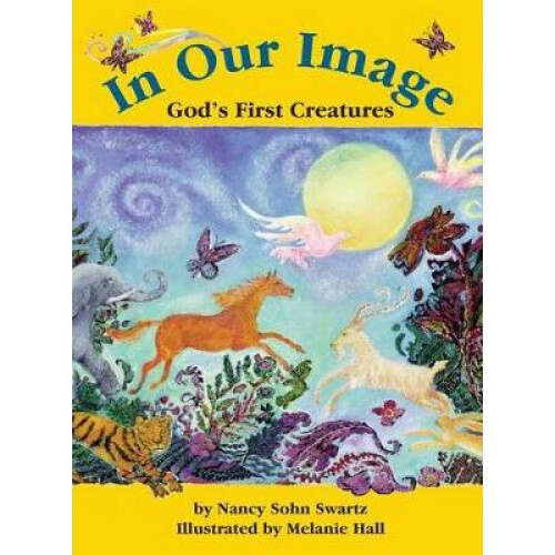 In Our Image God's First Creatures