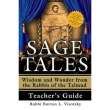 Sage Tales Teacher's Guide The Complete Teacher's Companion to Sage Tales Wisdom and Wonder from the Rabbis of the Talmud