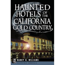 Haunted Hotels of the California Gold Country Haunted America