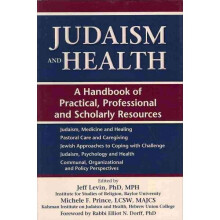 Judaism and Health A Handbook of Practical, Professional and Scholarly Resources