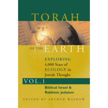 Torah Of The Earth Volume 1 Biblical Israel Rabbinic Judaism Exploring 4,000 Years of Ecology in Jewish Thought Zionism EcoJudaism