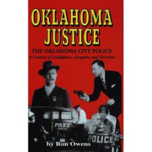Oklahoma Justice A Century of Gunfighters, Gangsters and Terrorists