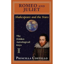 Romeo and Juliet The Hidden Astrological Keys Shakespeare and the Stars, Playbill Editions