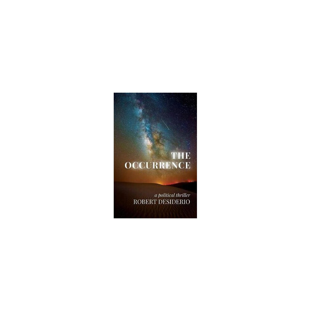 The Occurrence A Political Thriller