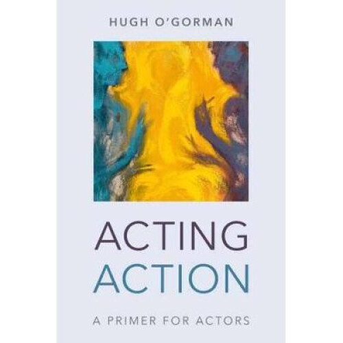 Acting Action A Primer for Actors